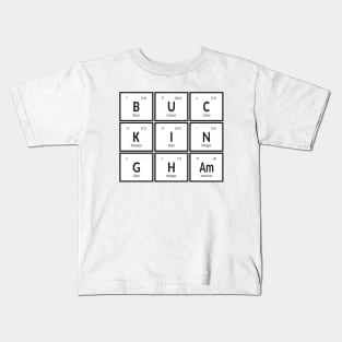 Buckingham | Periodic Table of Elements Kids T-Shirt